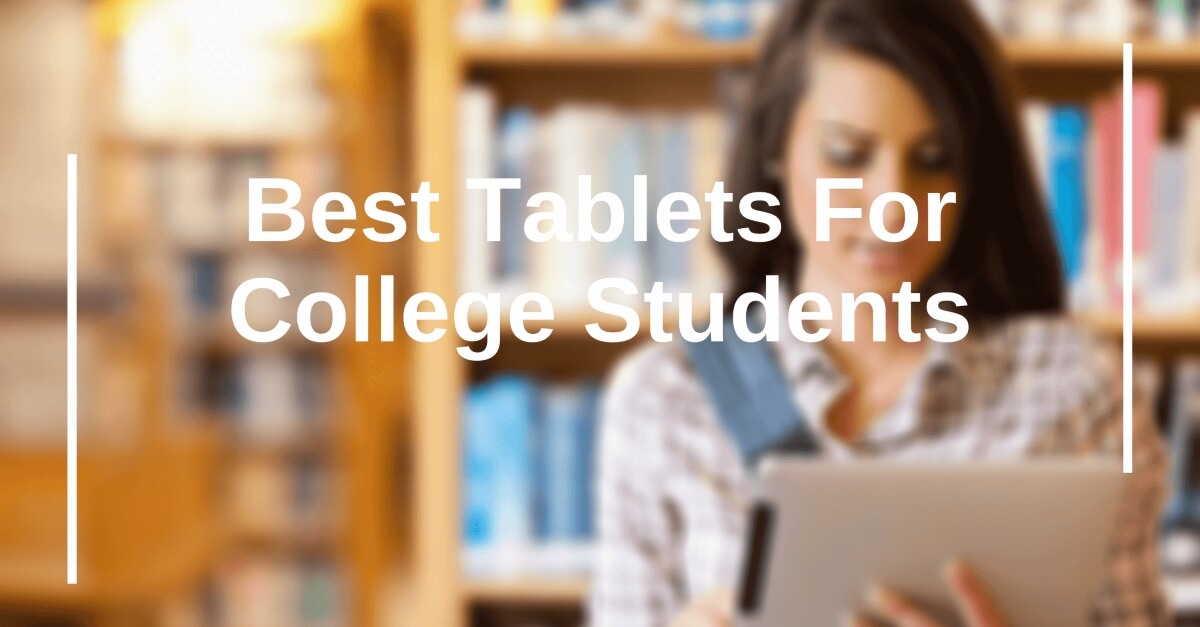 best tablet for college students