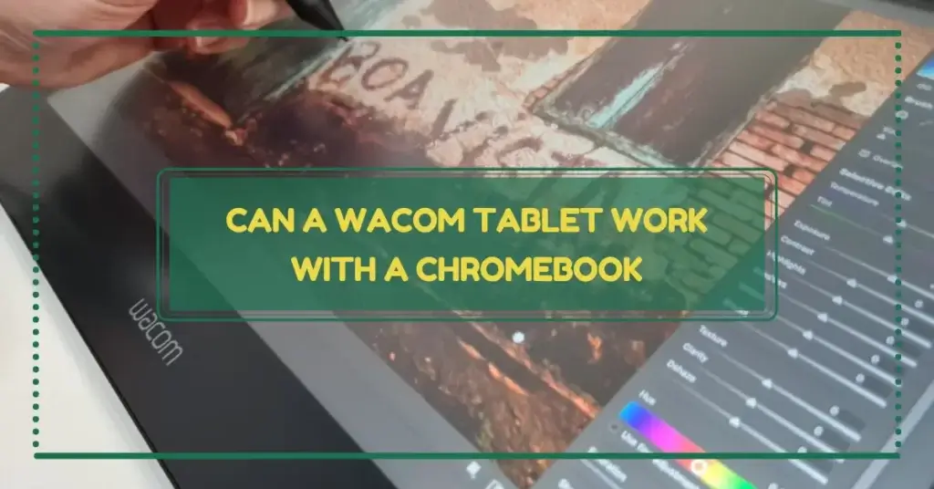 Can a Wacom Tablet Work With a Chromebook
