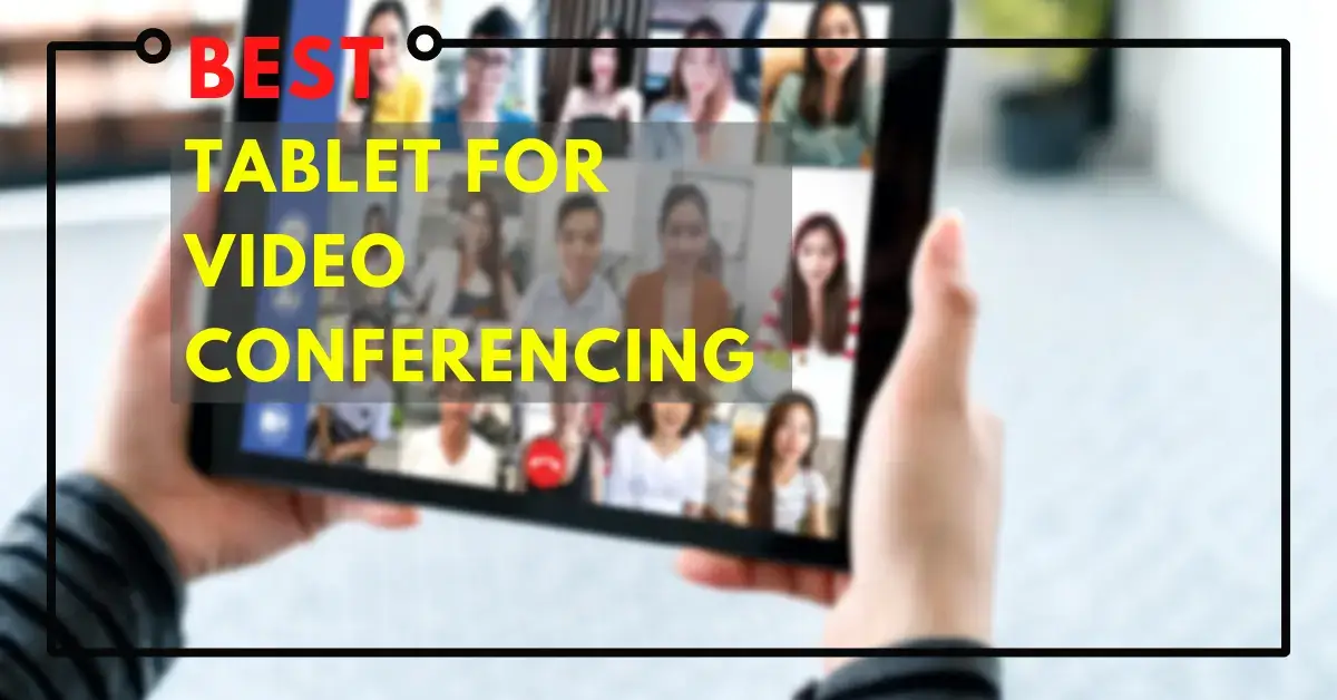 best tablet for video conferencing