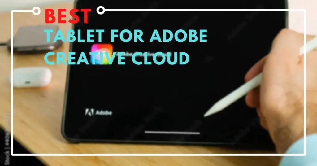 best tablet for adobe creative cloud